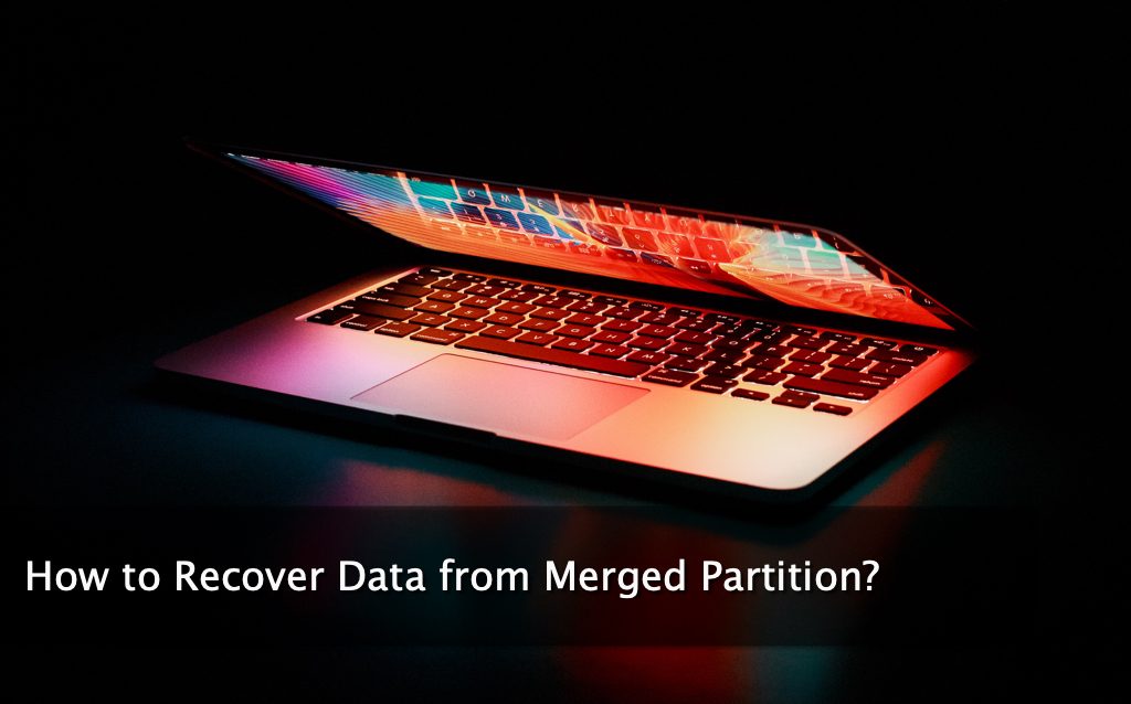 How to Recover Data from Merged Partition?