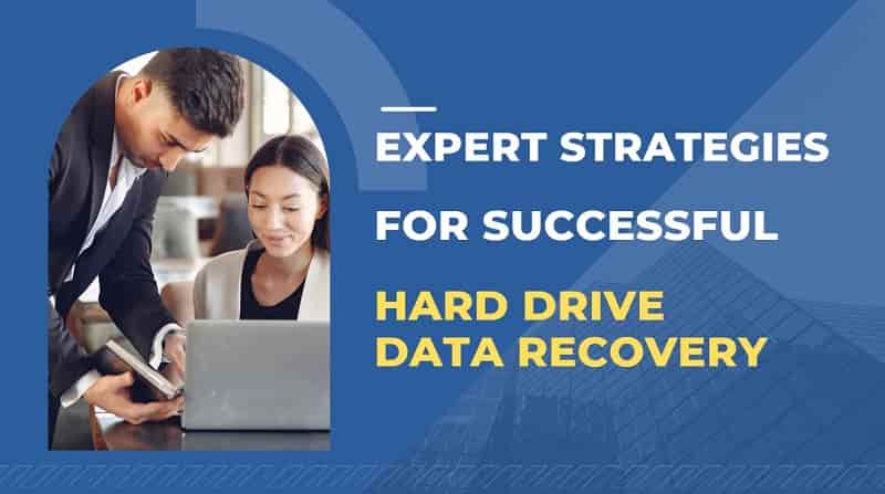 Expert Strategies for Successful Hard Drive Data Recovery