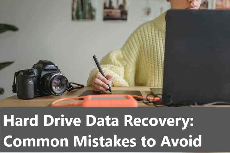 Hard Drive Data Recovery: Common Mistakes to Avoid