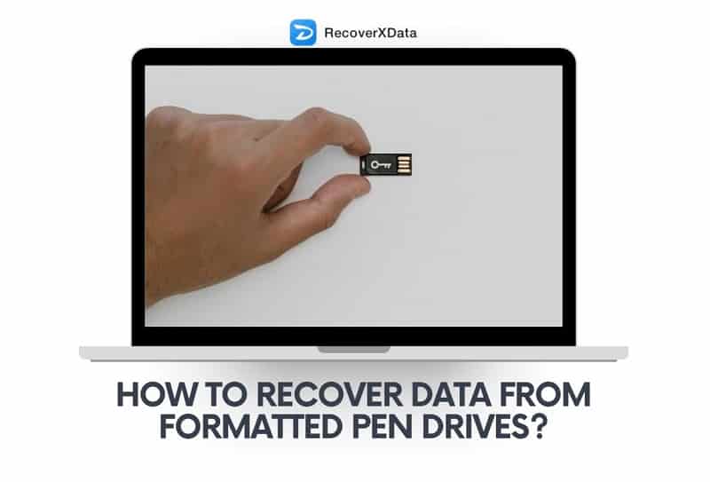 How to Recover Data from Formatted Pen Drives?