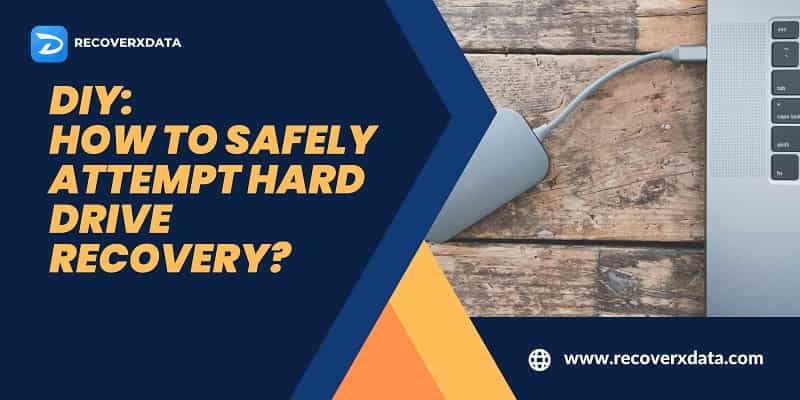 DIY: How to Safely Attempt Hard Drive Recovery?
