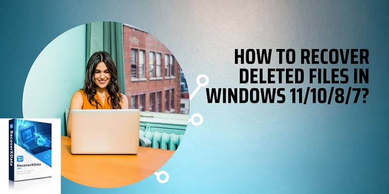 How to Recover Deleted Files in Windows 11/10/8/7?