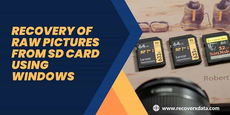 Recovery of RAW Pictures from SD Cards Using Windows