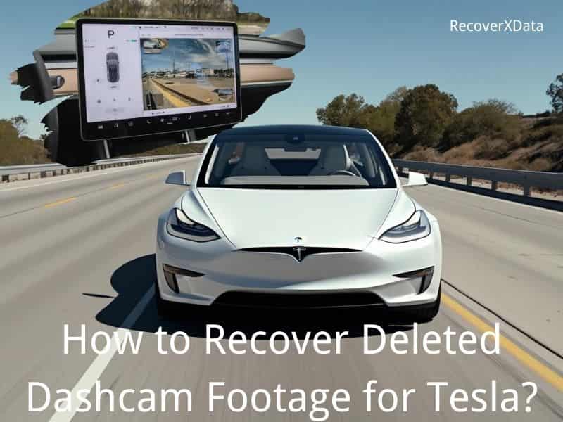 How to Recover Deleted Dashcam Footage for Tesla?